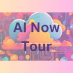 AI Now Tour