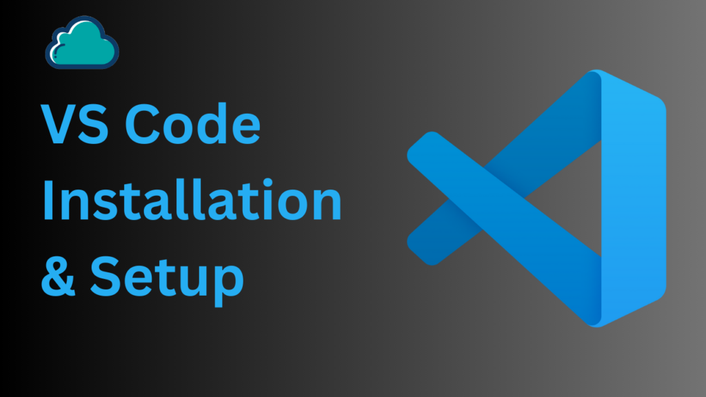 VS Code Installation & Setup