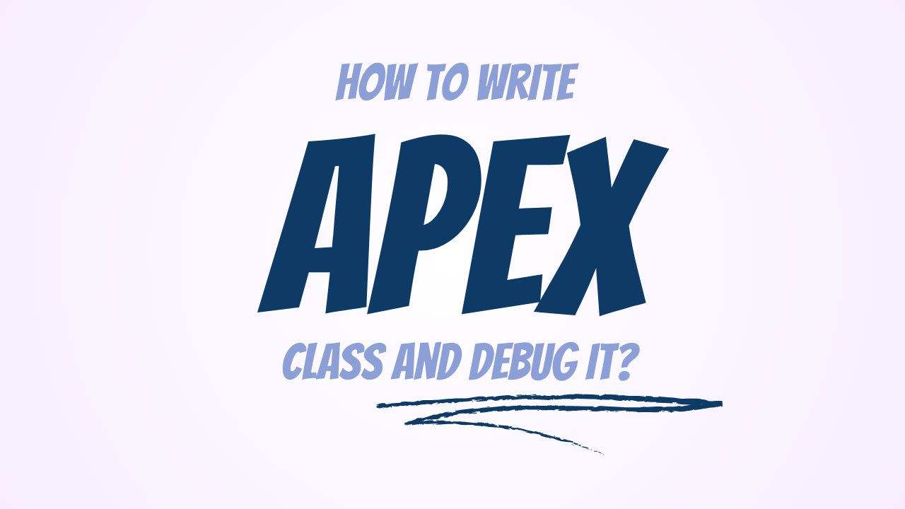 How to write Apex and Debug