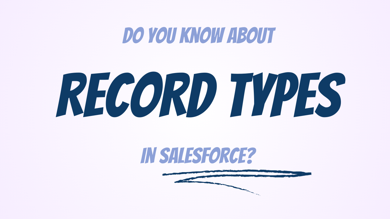 What are Record Types in Salesforce