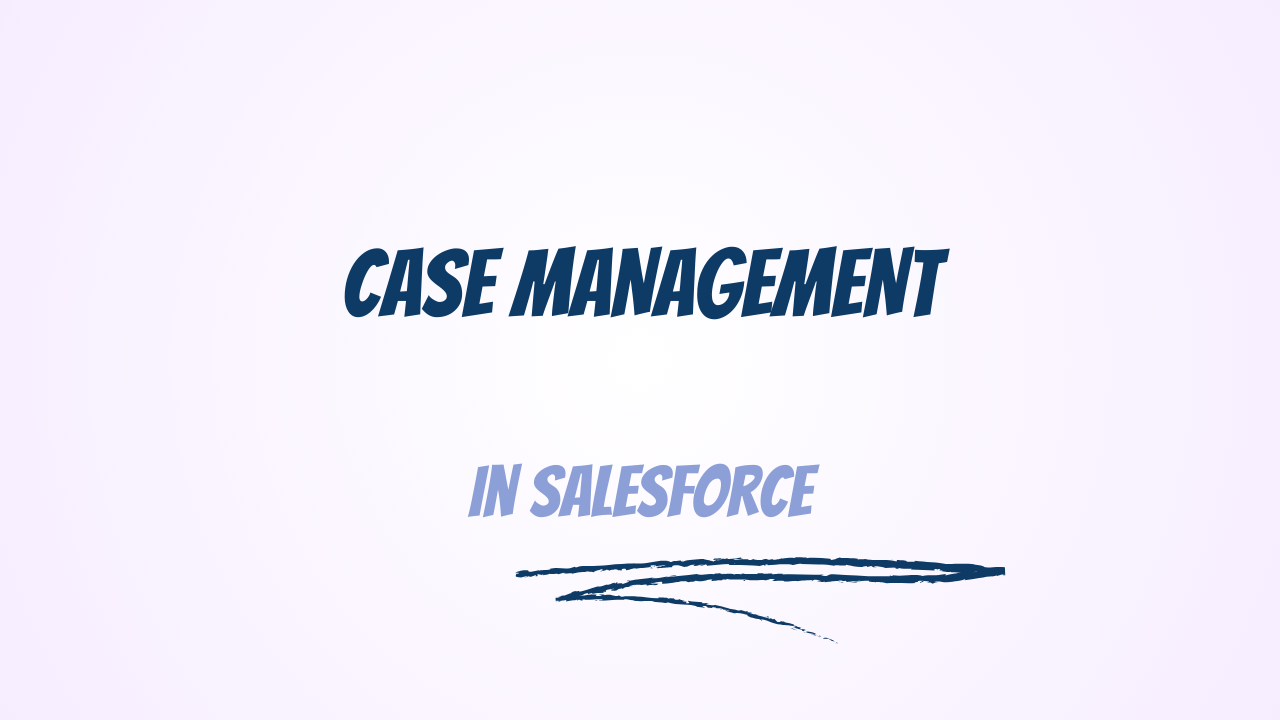 Case Management in Salesforce
