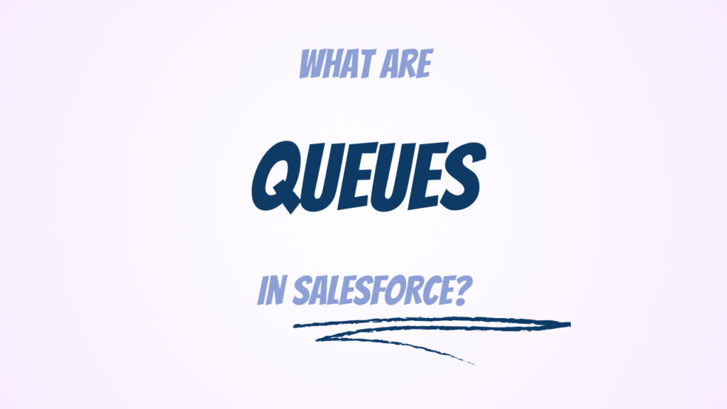 Queues in Salesforce
